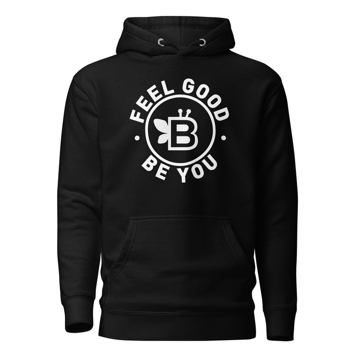 'Feel Good. Be You.' Hoodie - BE Company LLC