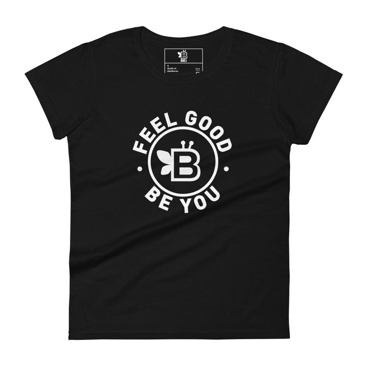 Women's 'Feel Good. Be You.' Fitted T-Shirt - BE Company LLC